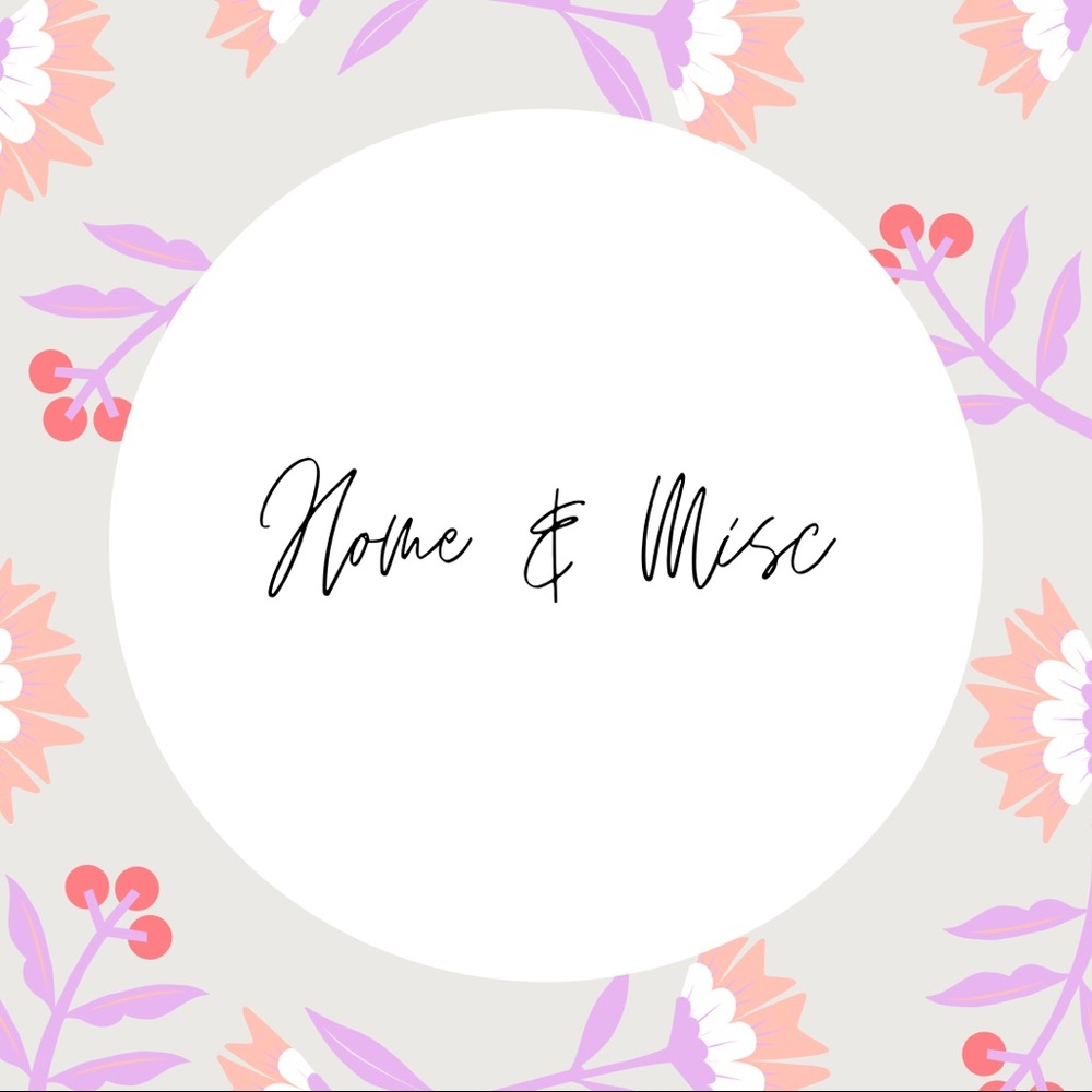 Home Goods and Other Miscellaneous Items